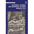 thumbnail image 2 of History of Medicine in Context Authority, Gender, and Midwifery in Early Modern Italy: Contested Deliveries, (Paperback), 2 of 2