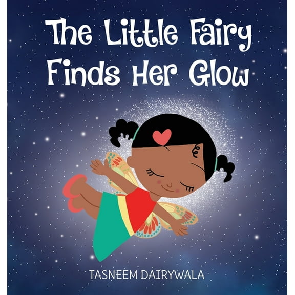 The Little Creatures Find Their Magic The Little Fairy Finds Her Glow: An Illustrated Children's Book About Courage and Kindness, Book 2, (Hardcover)