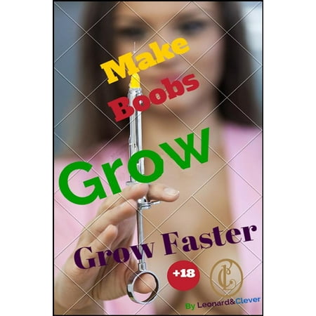 Make Boobs Grow Faster - eBook (Best Way To Grow Boobs)