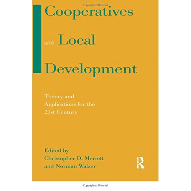 Cooperatives and Local Development: Theory and Applications for the 21st Century