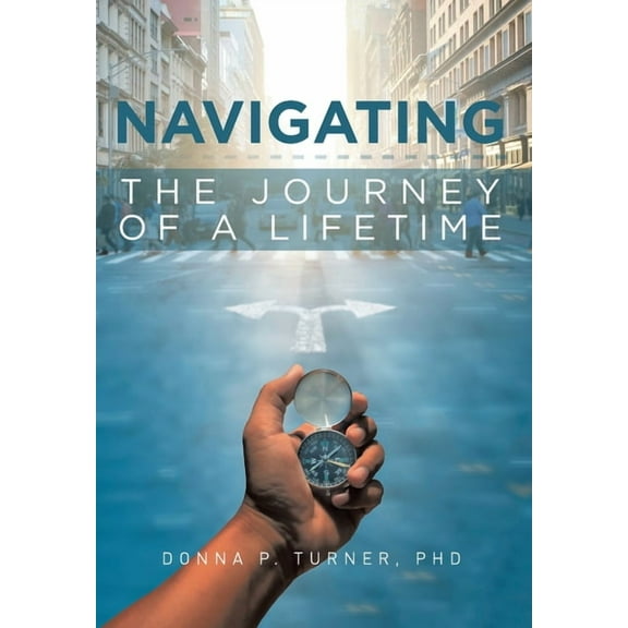Navigating the Journey of a Lifetime (Hardcover)