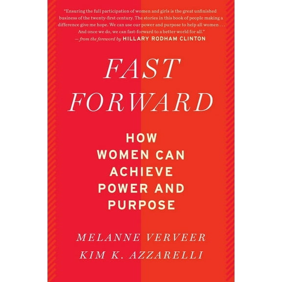 Fast Forward: How Women Can Achieve Power and Purpose