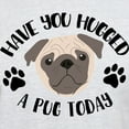 thumbnail image 3 of CafePress - Have You Hugged A Pug Today Light T Shirt - Men's Classic Graphic T-Shirt, 3 of 4