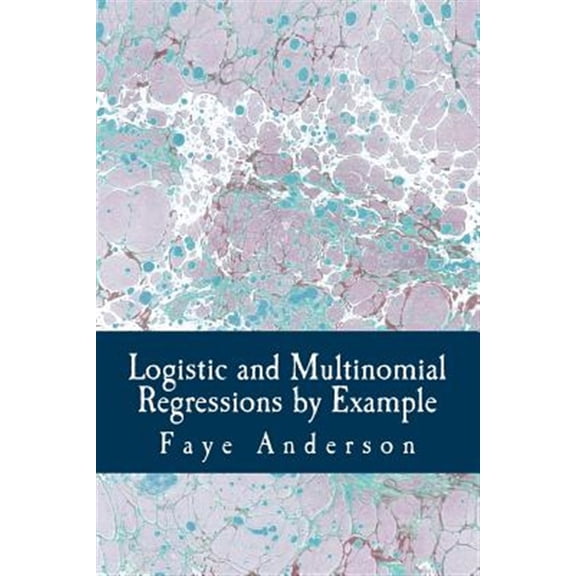 Pre-Owned Logistic and Multinomial Regressions by Example: Hands on Approach Using R