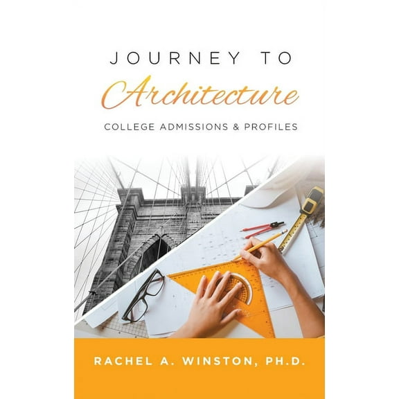 Journey to Architecture: College Admissions & Profiles, (Hardcover)