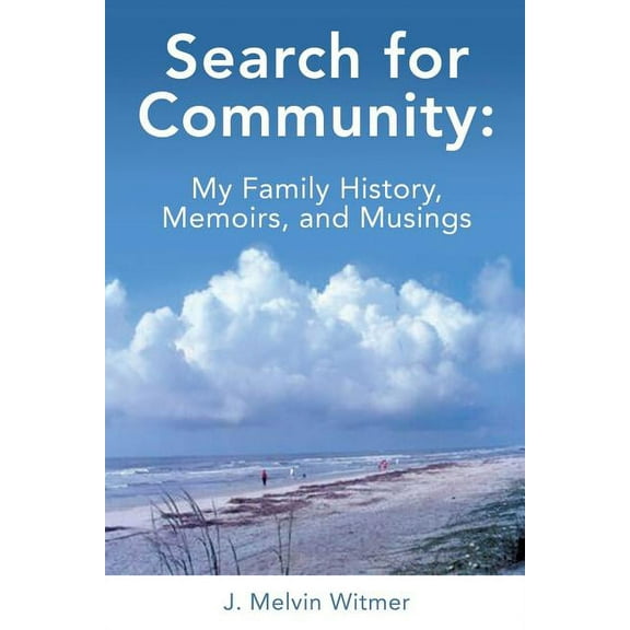 Search for Community: My Family History. Memoirs, and Musings, (Paperback)