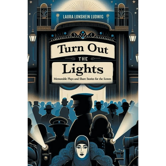 Turn Out the Lights: Memorable Plays and Short Stories for the Screen, (Paperback)