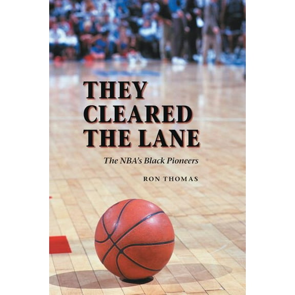 They Cleared the Lane: The Nba's Black Pioneers, (Paperback)