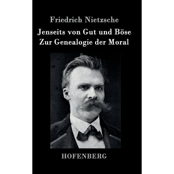 Jenseits von Gut und Böse / Zur Genealogie der Moral (Hardcover)
