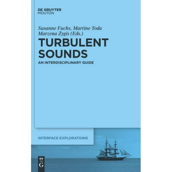 Interface Explorations [Ie] Turbulent Sounds: An Interdisciplinary Guide, Book 21, (Hardcover)