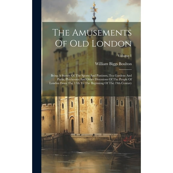 The Amusements Of Old London (Hardcover)