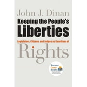 Pre-Owned Keeping the People's Liberties: Legislators, Citizens, and Judges as Guardians of Rights (Hardcover) 0700609059 9780700609055