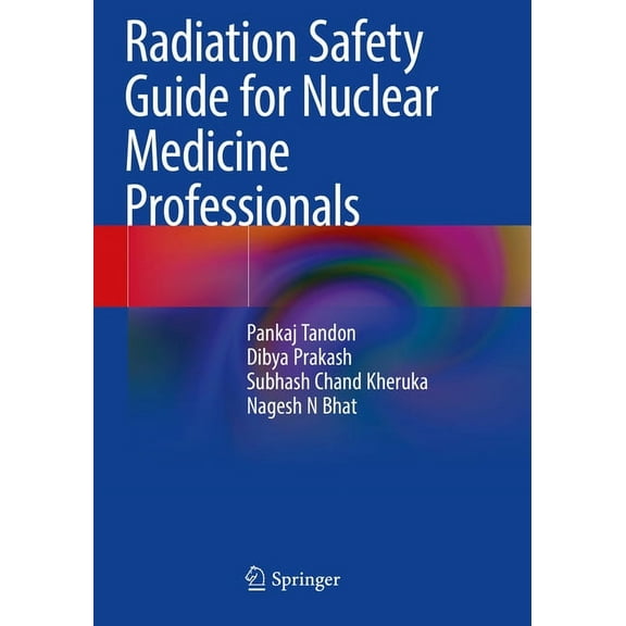 Radiation Safety Guide for Nuclear Medicine Professionals, (Paperback)