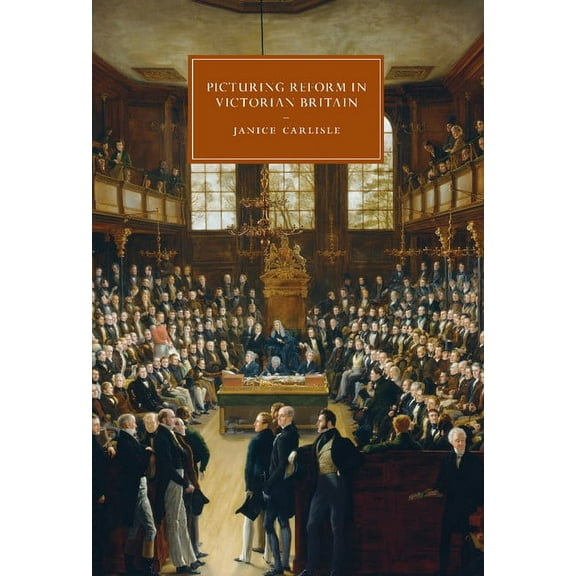 Cambridge Studies in Nineteenth-Century Picturing Reform in Victorian Britain, Book 79, (Paperback)