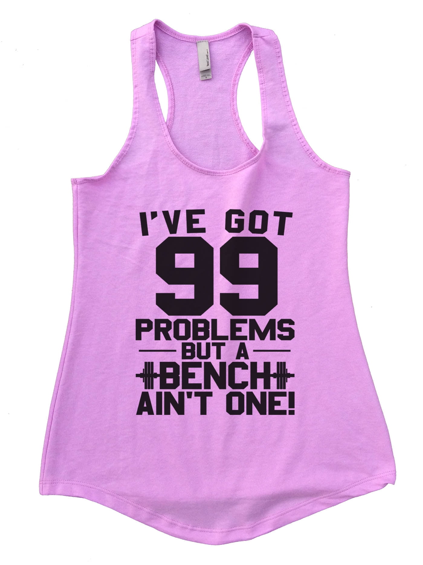 I Got 99 Problems But A Bench Aint One Gym Mens Tank Top