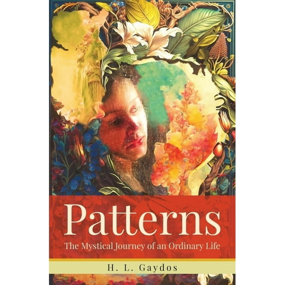 Patterns: The Mystical Journey of an Ordinary Life, (Paperback)