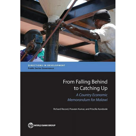 Directions in Development - Public Secto From Falling Behind to Catching Up: A Country Economic Memorandum for Malawi, (Paperback)