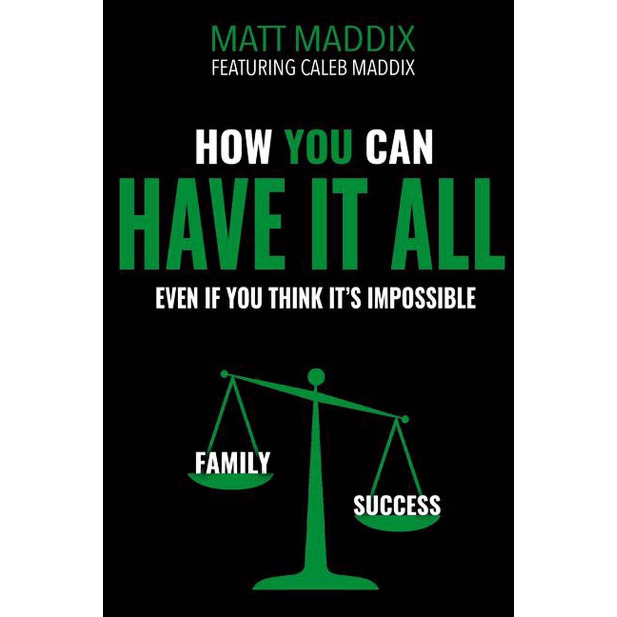 How You Can Have it All: Even if You Think It s It s Impossible (Paperback)