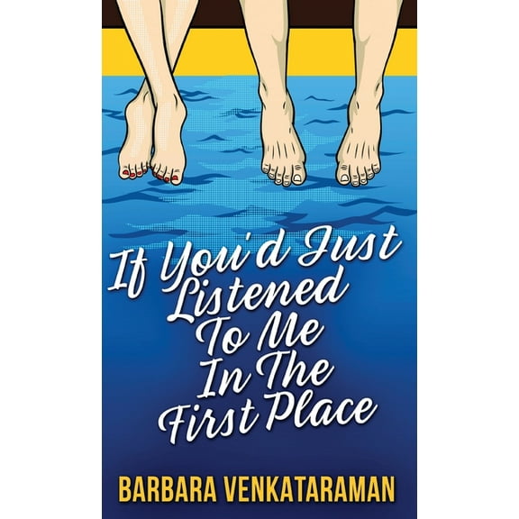 If You'd Just Listened To Me In The First Place..., (Hardcover)