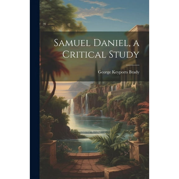Samuel Daniel, a Critical Study (Paperback)