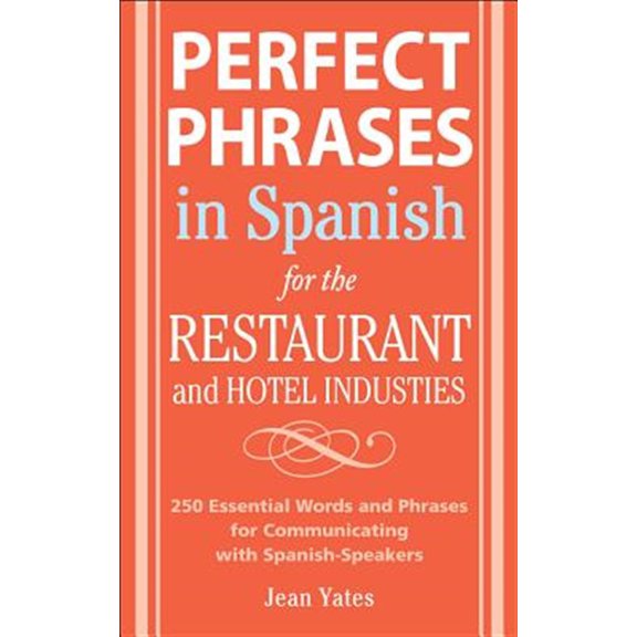 Pre-Owned Perfect Phrases In Spanish For The Hotel and Restaurant Industries: 500 + Essential Words and Phrases for Communicating with Spanish-Speakers (Perfect Phrases Series) Paperback