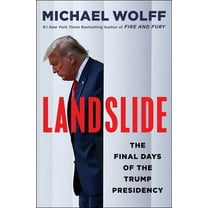 Landslide : The Final Days of the Trump Presidency (Hardcover)