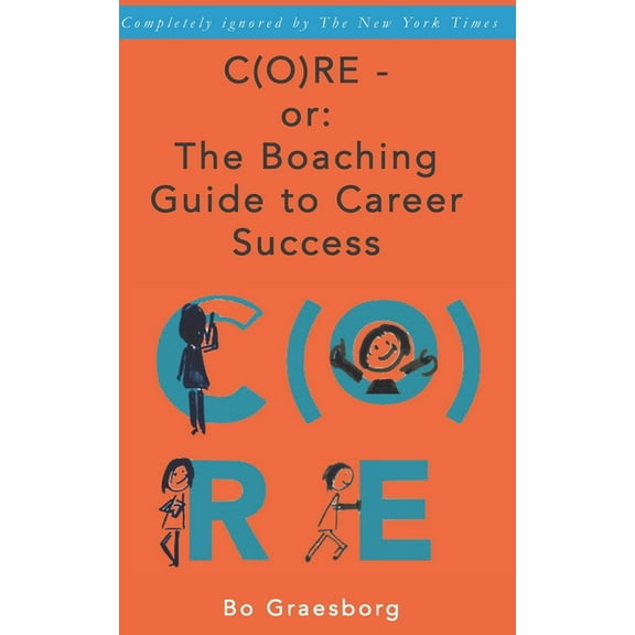 C(o)Re: or: The Boaching Guide to Career Success (Paperback)