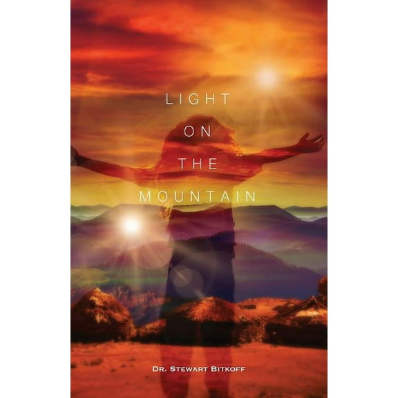 Light on the Mountain (Paperback) by Stewart Bitkoff