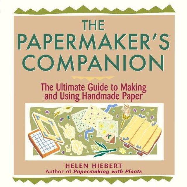 Le Compagnon du Papetier, le Guide Ultime pour Fabriquer et Utiliser du Papier Fait Main