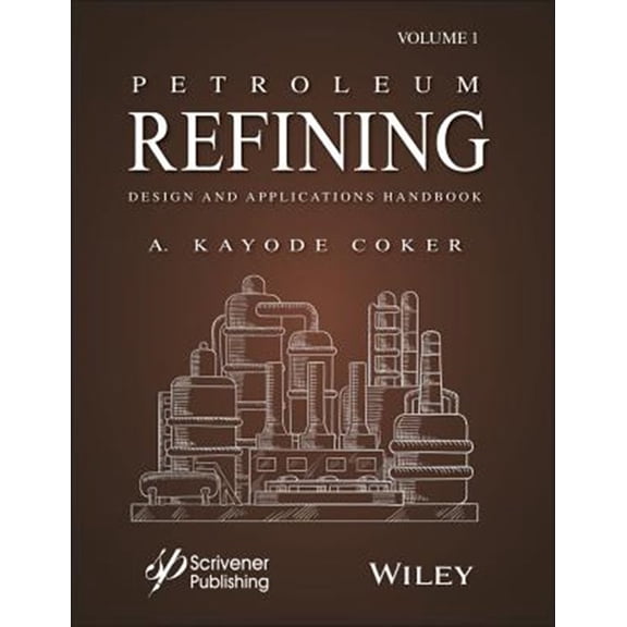 Pre-Owned Petroleum Refining Design and Applications Handbook, Volume 1 (Hardcover)