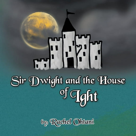 Sir Dwight and the House of Ight, (Paperback)