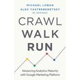 thumbnail image 1 of Crawl, Walk, Run, Faire Progresser la Maturité Analytique avec la Plateforme de Marketing Google, 1 of 1
