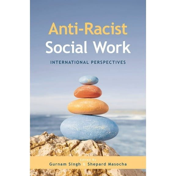 Anti-Racist Social Work: International Perspectives, (Paperback)
