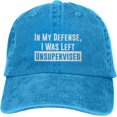 thumbnail image 1 of in My Defense I was Left for Unsupervised Baseball Cap Gavin Funny Trucker Hat Fun Snapback Black, 1 of 8