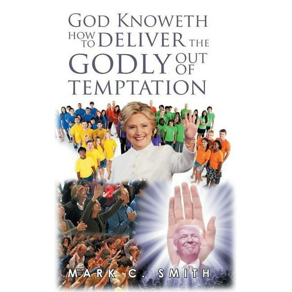 God Knoweth How to Deliver the Godly Out of Temptation (Hardcover)