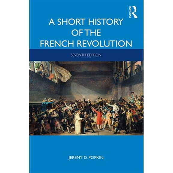 Pre-Owned A Short History of the French Revolution (Paperback) 113855720X 9781138557208