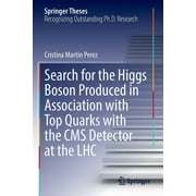 Springer Theses: Search for the Higgs Boson Produced in Association with Top Quarks with the CMS Detector at the Lhc (Paperback)