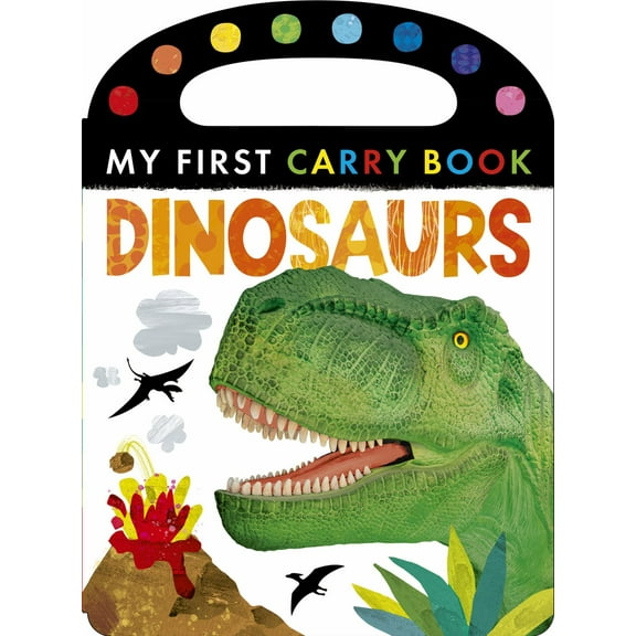 Dinosaurs: My First Carry Book (Board Book)