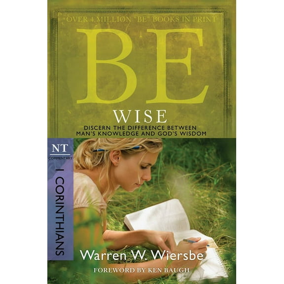 Be Series Commentary Be Wise: I Corinthians, NT Commentary: Discern the Difference Between Man's Knowledge and God's Wisdom, (Paperback)