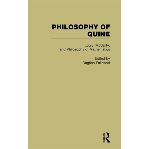 Philosophy of Quine Logic: Philosophy of Quine, Book 05, (Hardcover)