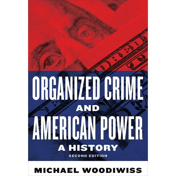 Organized Crime and American Power: A History, Second Edition (Paperback)
