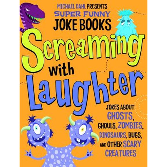 Pre-Owned Screaming with Laughter: Jokes about Ghosts, Ghouls, Zombies, Dinosaurs, Bugs, and Other Scary (Hardcover) by Michael Dahl, Mark Moore