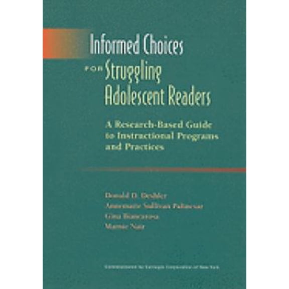 Pre-Owned Informed Choices for Struggling Adolescent Readers: A Research-Based Guide to Instructional Programs and Practices (Paperback) 087207465X 9780872074651