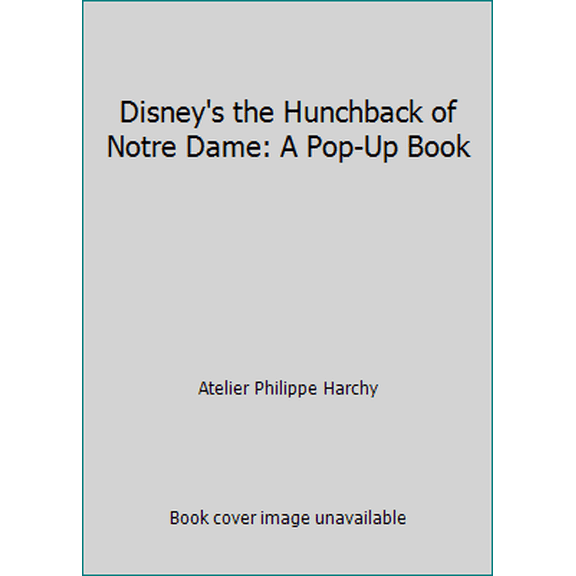 Pre-Owned Disney's the Hunchback of Notre Dame: A Pop-Up Book (Hardcover) 0786830913 9780786830916