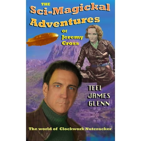 The Sci-magickal Adventures of Jeremy Cross -