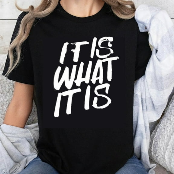 100% Cotton It Is What It Is Graphic Tee Shirt Women Casual Short Sleeve T-Shirt Funny Quote Top Streetwear Fashion Trendy Black Shirt