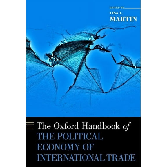 Oxford Handbooks The Oxford Handbook of the Political Economy of International Trade, (Hardcover)