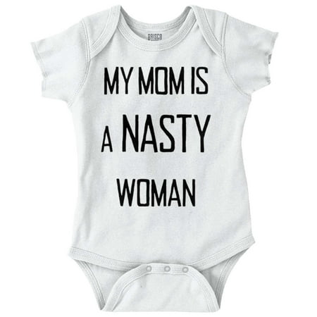 

Brisco Brands Moms Nasty Woman Political Saying Unisex Baby Bodysuits