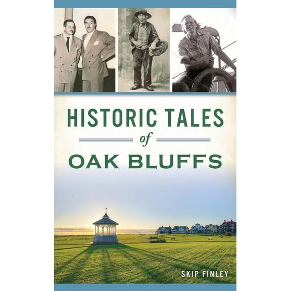 Historic Tales of Oak Bluffs (Hardcover)