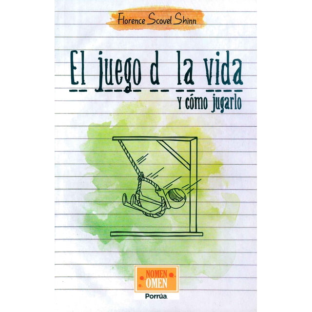 El juego de la vida y COMO jugarlo PORRUA FLORENCE SCOVEL SHINN